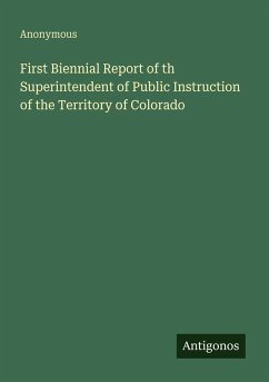 Cover First Biennial Report of th Superintendent of Public Instruction of the Territory of Colorado