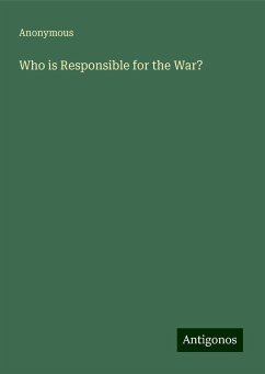 Who is Responsible for the War? - Anonymous