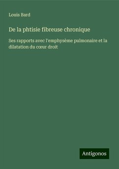 De la phtisie fibreuse chronique - Bard, Louis