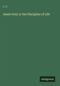 Cover Jessie Grey or the Discipline of Life