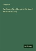 Catalogue of the Library of the Sacred Harmonic Society