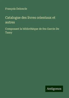 Catalogue des livres orientaux et autres - Deloncle, François