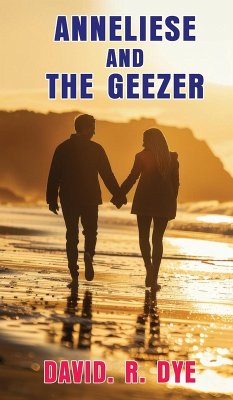 Anneliese and the Geezer - Dye, David R.