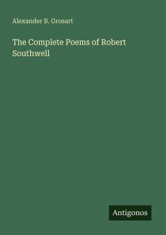 The Complete Poems of Robert Southwell - Grosart, Alexander B.