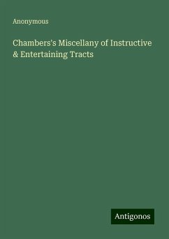 Chambers's Miscellany of Instructive & Entertaining Tracts - Anonymous