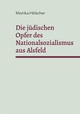 Die jüdischen Opfer des Nationalsozialismus aus Alsfeld