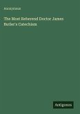 The Most Reberend Doctor James Butler's Catechism