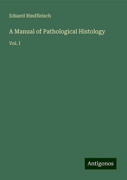 A Manual of Pathological Histology