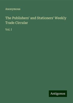 The Publishers' and Stationers' Weekly Trade Circular - Anonymous