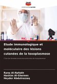 Etude immunologique et moléculaire des lésions cutanées de la toxoplasmose