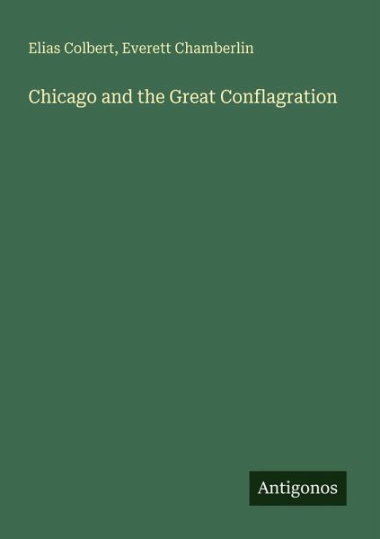 Chicago and the Great Conflagration Chicago and the Great Conflagration