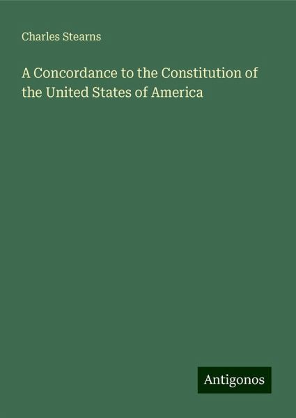 A Concordance to the Constitution of the United States of America