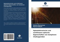 Optoelektronische und nichtlineare optische Eigenschaften von komplexen Chalkogeniden - Myronchuk, Galyna;Rudysh, Myron