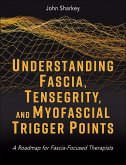 Understanding Fascia, Tensegrity, and Myofascial Trigger Points Understanding Fascia, Tensegrity, and Myofascial Trigger Points