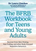 The Bfrb Workbook for Teens and Young Adults The Bfrb Workbook for Teens and Young Adults