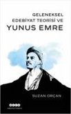 Geleneksel Edebiyat Teorisi ve Yunus Emre Geleneksel Edebiyat Teorisi ve Yunus Emre