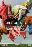 Rendezvous der Träume. Surrealismus und deutsche Romantik Rendezvous der Träume. Surrealismus und deutsche Romantik