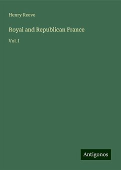 Royal and Republican France - Reeve, Henry