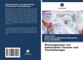 Wirkungsweise von bakteriellen Toxinen und Toxinotherapie Wirkungsweise von bakteriellen Toxinen und Toxinotherapie
