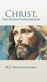 Christ, The Divine Phenomenon Christ, The Divine Phenomenon