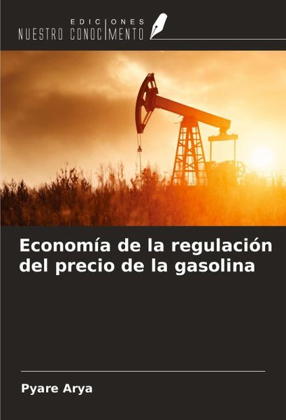 Economía de la regulación del precio de la gasolina Economía de la regulación del precio de la gasolina