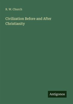 Civilization Before and After Christianity - Church, R. W.