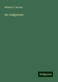 Six Judgments - Brooke, William G.