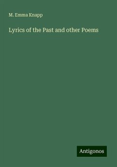 Lyrics of the Past and other Poems - Knapp, M. Emma