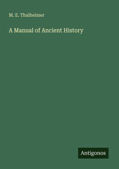 A Manual of Ancient History - Thalheimer, M. E.