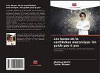 Les bases de la ventilation mécanique: Un guide pas à pas Les bases de la ventilation mécanique: Un guide pas à pas