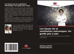 Les bases de la ventilation mécanique: Un guide pas à pas - Shetti, Akshaya; Bhawar, Tushar Les bases de la ventilation mécanique: Un guide pas à pas - Shetti, Akshaya; Bhawar, Tushar