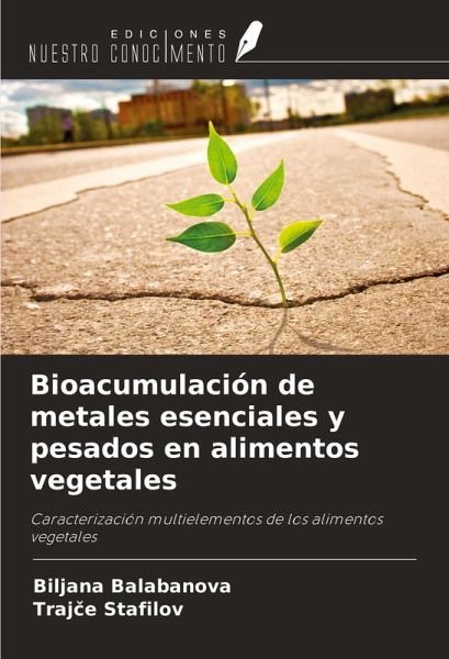 Bioacumulación de metales esenciales y pesados en alimentos vegetales