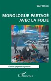 Monologue partagé avec la folie Monologue partagé avec la folie