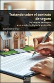Tratando sobre el contrato de seguro: Del seguro analógico a un producto digital y sostenible