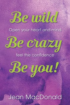 Be Wild, Be Crazy, Be You! Cover Be Wild, Be Crazy, Be You!