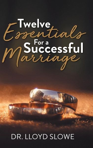 Twelve Essentials For a Successful Marriage Twelve Essentials For a Successful Marriage