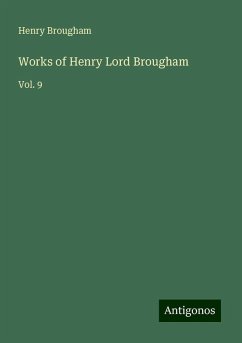 Works of Henry Lord Brougham - Brougham, Henry