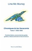 Chroniques du lac Sacacomie. Tome 1 Chroniques du lac Sacacomie. Tome 1
