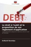 Le droit à l'oubli et la proposition de son règlement d'application