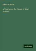 A Treatise on the Causes of Heart Disease