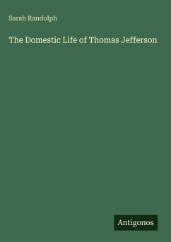 The Domestic Life of Thomas Jefferson - Randolph, Sarah