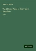 The Life and Times of Henry Lord Brougham