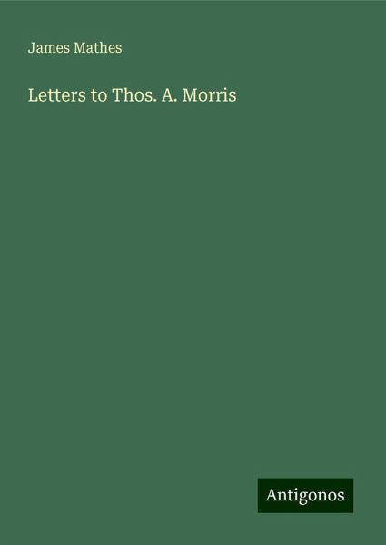 Letters to Thos. A. Morris
