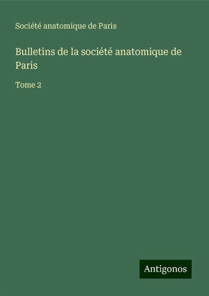 Bulletins de la société anatomique de Paris Bulletins de la société anatomique de Paris