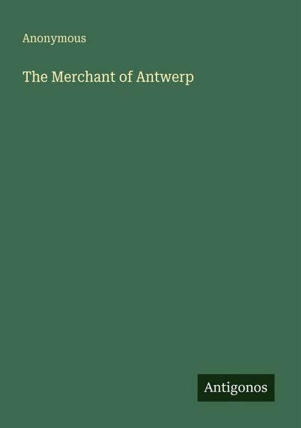 The Merchant of Antwerp The Merchant of Antwerp
