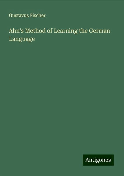 Ahn's Method of Learning the German Language Ahn's Method of Learning the German Language