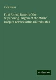 First Annual Report of the Supervising Surgeon of the Marine Hospital Service of the United States First Annual Report of the Supervising Surgeon of the Marine Hospital Service of the United States