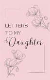 Letters to My Daughter Letters to My Daughter