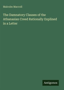 Cover The Damnatory Clauses of the Athanasian Creed Rationally Explined in a Letter