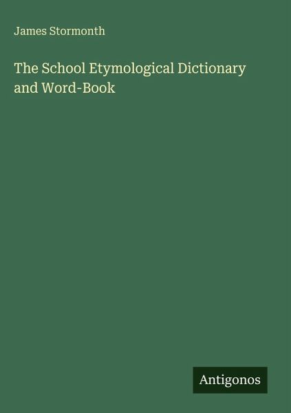 The School Etymological Dictionary and Word-Book